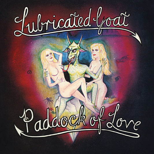 Lubricated Goat - Paddock Of Love - new LP